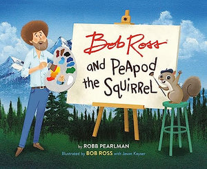 Bob Ross and Peapod the Squirrel 