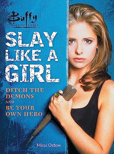 Buffy the Vampire Slayer: Slay Like a Girl 