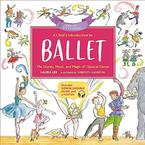 A Child's Introduction to Ballet (Revised and Updated) 