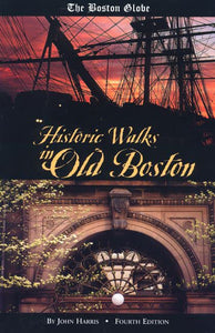 Boston Globe Historic Walks in Old Boston 