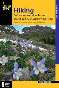 Hiking Colorado's Weminuche and South San Juan Wilderness Areas 