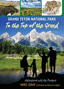 Grand Teton National Park: To the Top of the Grand 