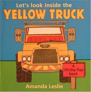 Let's Look Inside the Yellow Truck 