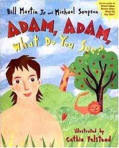 Adam, Adam, What Do You See? 