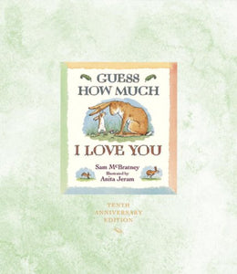 Guess How Much I Love You 10th Anniversary Edition 