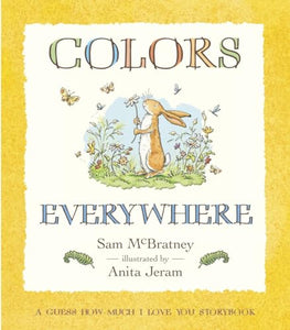 Colors Everywhere: A Guess How Much I Love You Storybook 