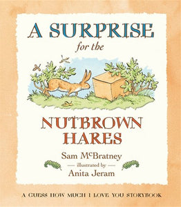 A Surprise for the Nutbrown Hares: A Guess How Much I Love You Storybook 