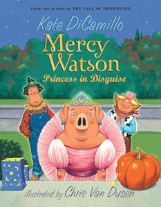 Mercy Watson: Princess in Disguise 