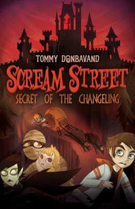 Scream Street: Secret of the Changeling 