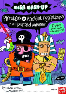 Mega Mash-Up: Ancient Egyptians vs. Pirates in a Haunted Museum 