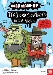 Mega Mash-Up: Trolls vs. Cowboys in the Arctic 