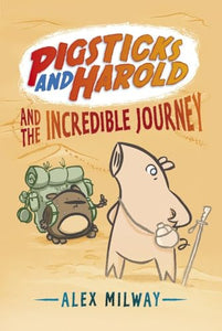 Pigsticks and Harold and the Incredible Journey 