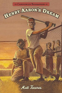 Henry Aaron's Dream: Candlewick Biographies 