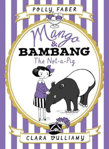 Mango & Bambang: The Not-a-Pig (Book One) 