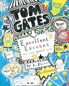 Tom Gates: Excellent Excuses (and Other Good Stuff) 