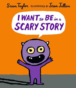 I Want To Be in a Scary Story 