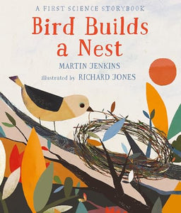 Bird Builds a Nest: A First Science Storybook 