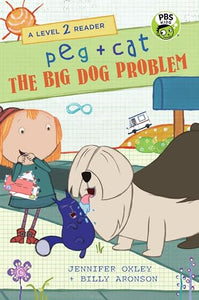 Peg + Cat: The Big Dog Problem: A Level 2 Reader 