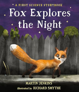 Fox Explores the Night: A First Science Storybook 