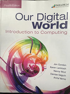 Our Digital World: Introduction to Computing 