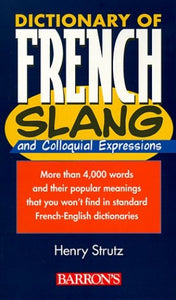 Dictionary of French Slang and Colloquial Expressions 