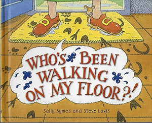 Who's Been Walking on My Floor? 