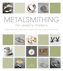 Metalsmithing for Jewelry Makers 