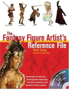 The Fantasy Figure Artist's Reference File with CD-ROM 