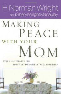 Making Peace with Your Mom 