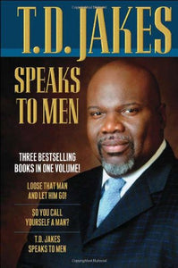 T.D. Jakes Speaks to Men 