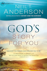 God`s Story for You – Discover the Person God Created You to Be 