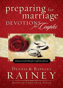 Preparing for Marriage Devotions for Couples – Discover God`s Plan for a Lifetime of Love 