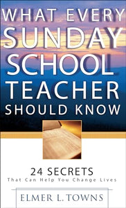 What Every Sunday School Teacher Should Know 