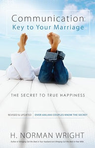 Communication: Key to Your Marriage – The Secret to True Happiness 