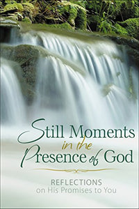 Still Moments in the Presence of God 