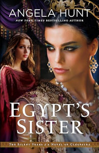 Egypt`s Sister – A Novel of Cleopatra 