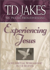 Experiencing Jesus: God's Spiritual Workmanship in the Believer 