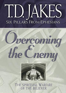 Overcoming the Enemy – The Spiritual Warfare of the Believer 