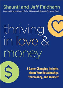 Thriving in Love and Money – 5 Game–Changing Insights about Your Relationship, Your Money, and Yourself 