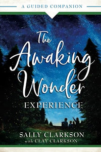 The Awaking Wonder Experience – A Guided Companion 