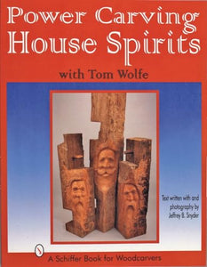 Power Carving House Spirits with Tom Wolfe 