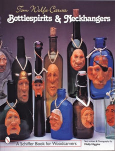 Tom Wolfe Carves Bottlespirits & Neckhangers 