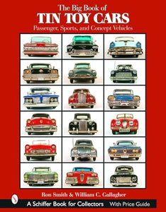 The Big Book of Tin Toy Cars: Passenger, Sports, and Concept Vehicles 