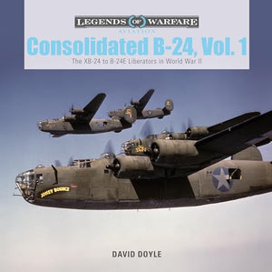 Consolidated B-24 Vol.1 