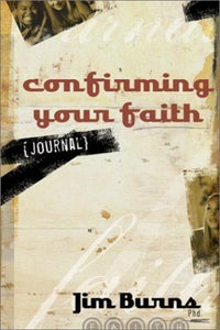 Confirming Your Faith Student Journal 