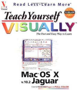 Teach Yourself Visually Mac OS X V10.2 Jaguar 