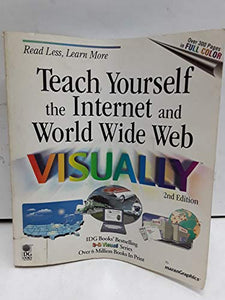 Teach Yourself the Internet and the World Wide Web Visually 