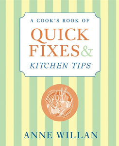 A Cook's Book of Quick Fixes and Kitchen Tips 