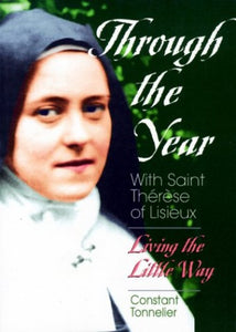 Through the Year with Saint Therese of Lisieux 