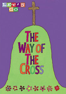 Let's Go the Way of the Cross 